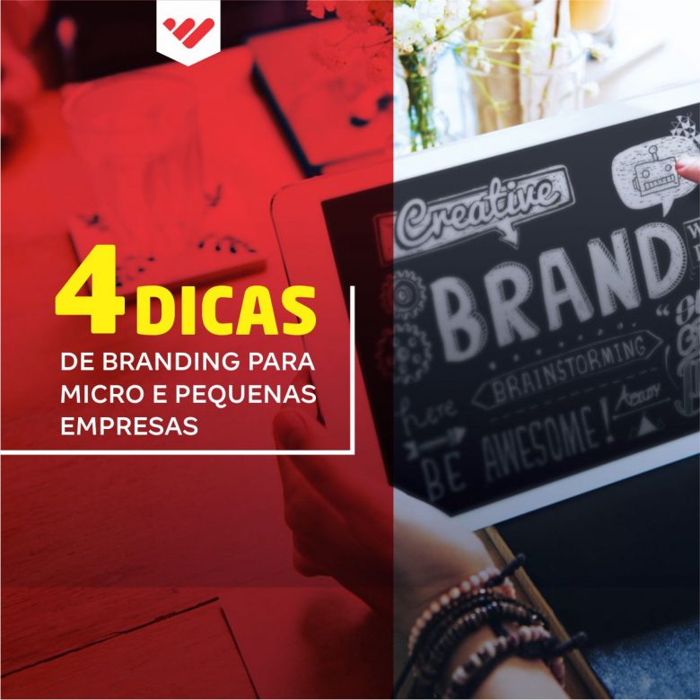 4 dicas de branding para micro e pequenas empresas