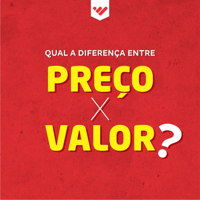 diferença-entre-preço-e-valor Qual a diferença entre preço e valor